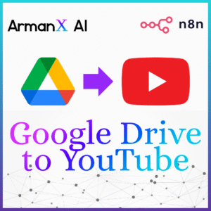 google drive to youtube by armanx ai